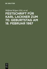 Festschrift für Karl Lackner zum 70. Geburtstag am 18. Februar 1987