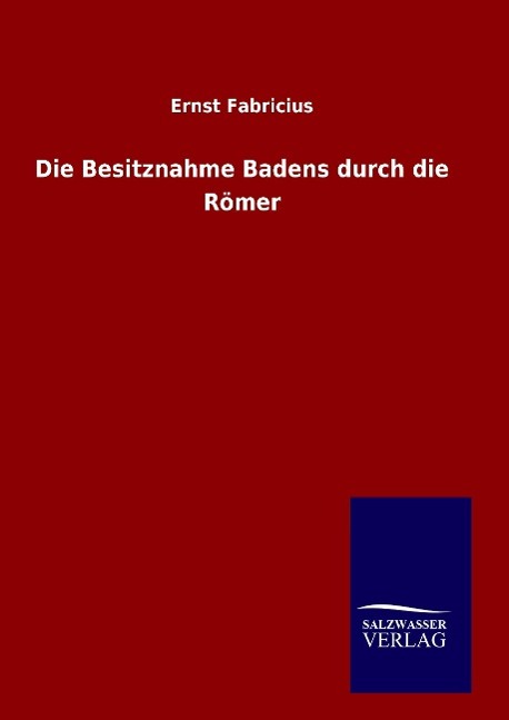 Die Besitznahme Badens durch die Römer