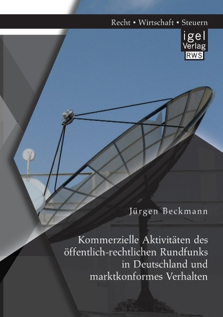 Kommerzielle Aktivitäten des öffentlich-rechtlichen Rundfunks in Deutschland und marktkonformes Verhalten