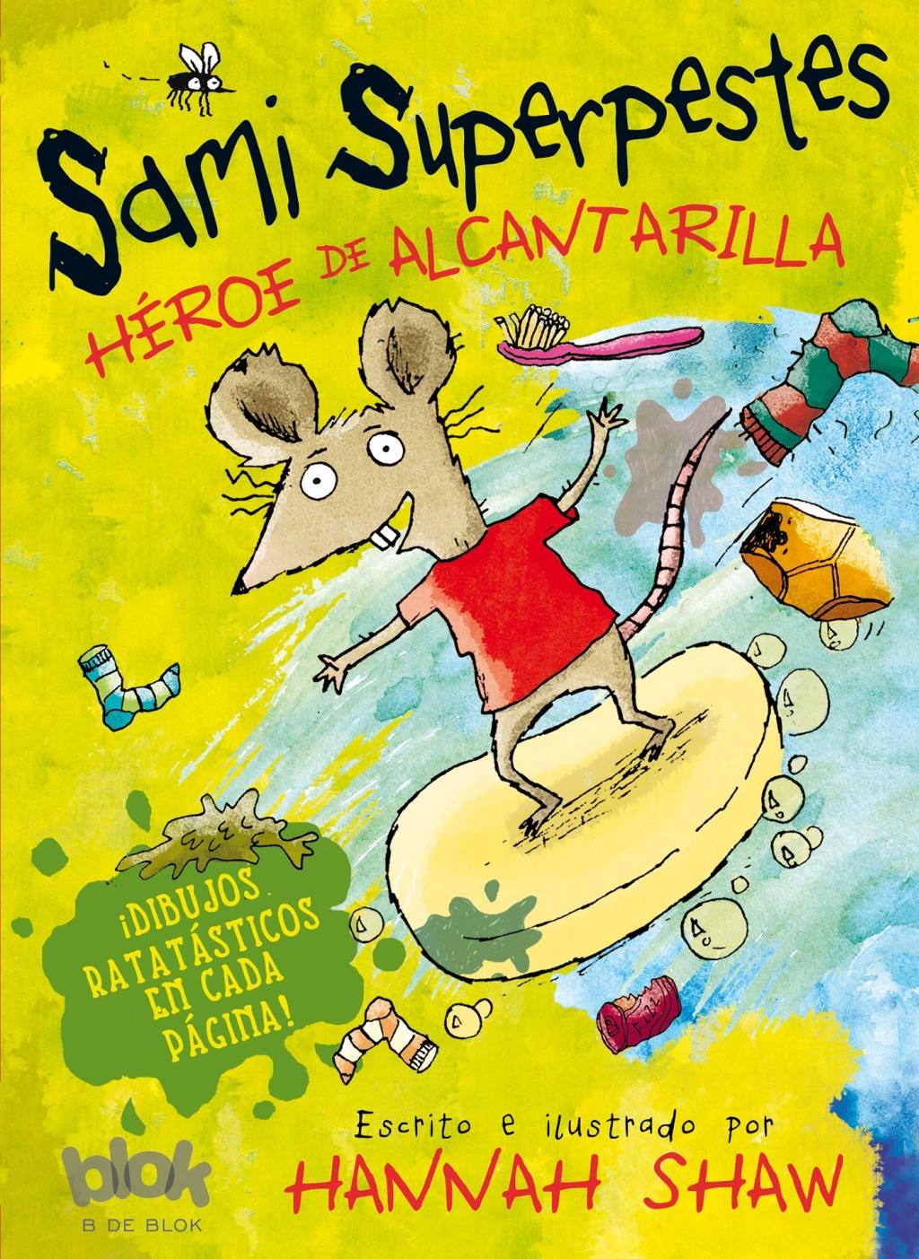 Sami Superpestes. Héroe de Alcantarilla / He's a Sewer Hero