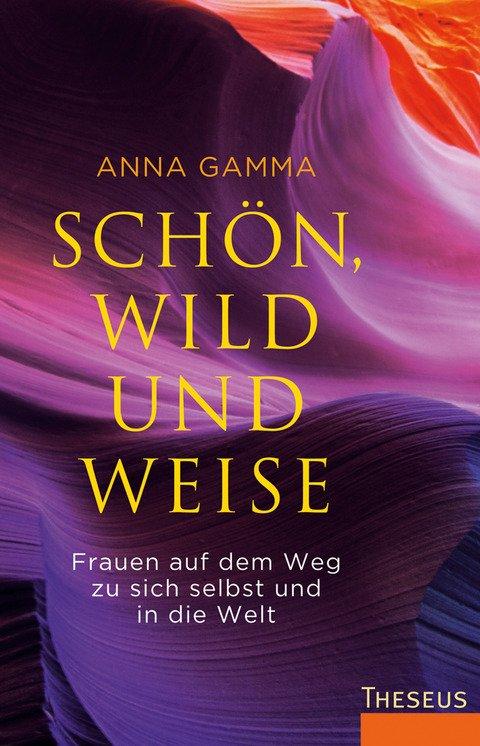 Schön, wild und weise