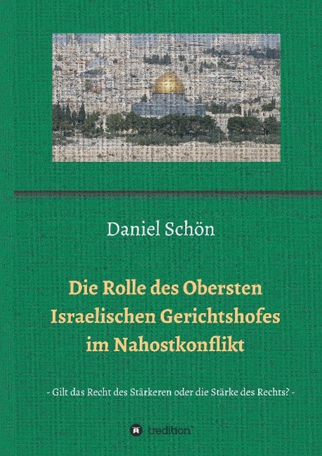 Die Rolle des Obersten Israelischen Gerichtshofes im Nahostkonflikt