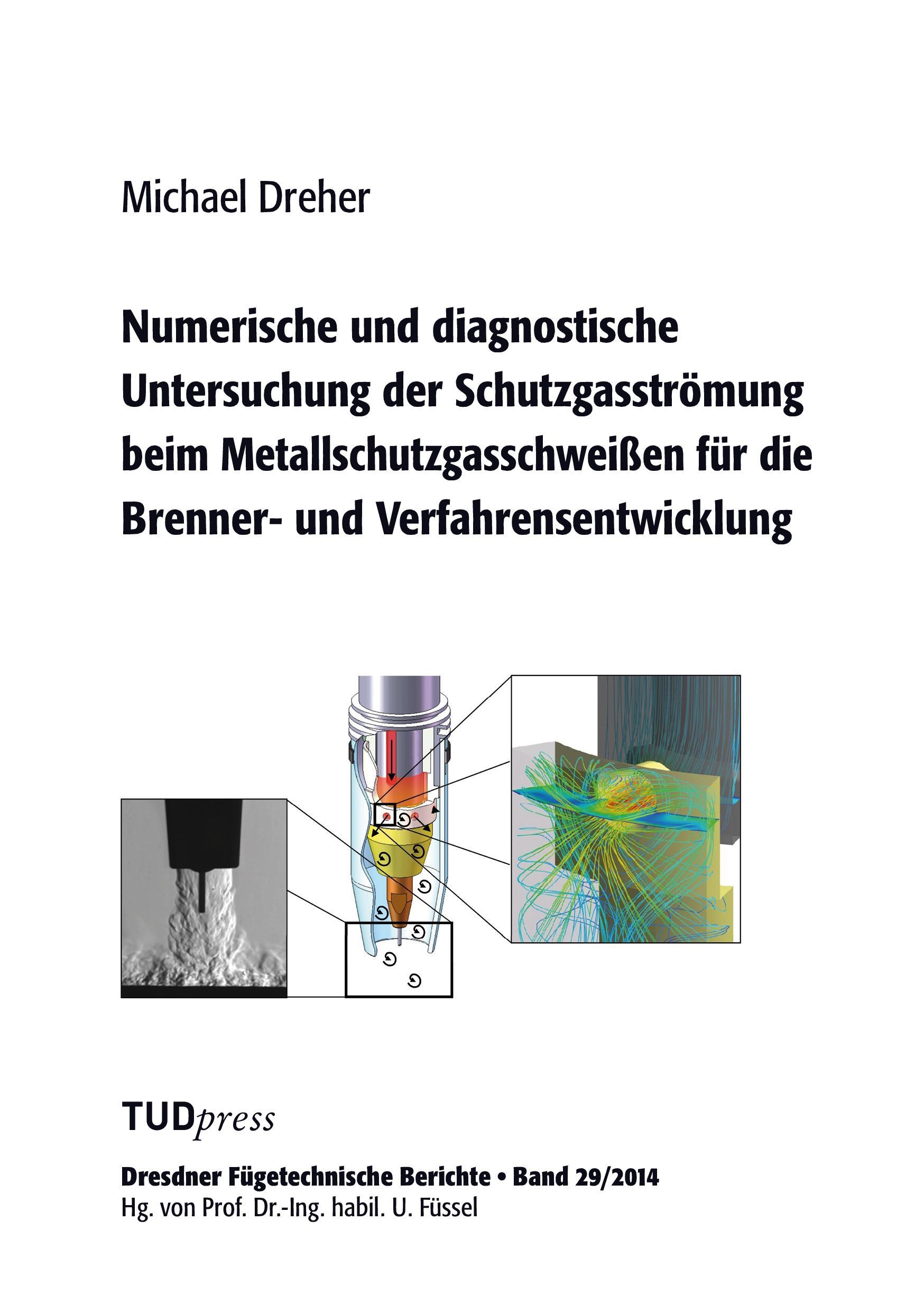 Numerische und diagnostische Untersuchung der Schutzgasströmung beim Metallschutzgasschweißen für die Brenner- und Verfahrensentwicklung