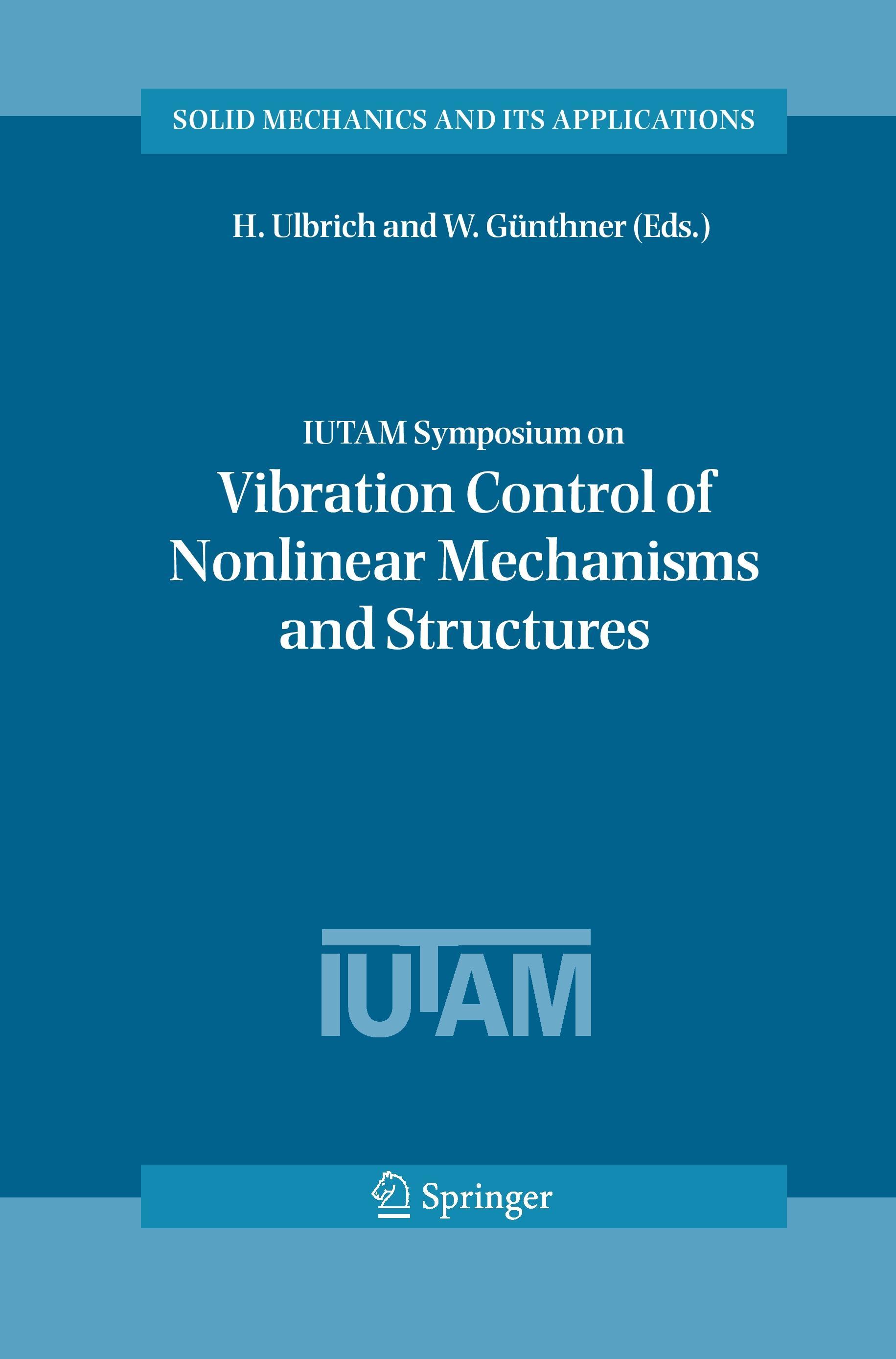 IUTAM Symposium on Vibration Control of Nonlinear Mechanisms and Structures