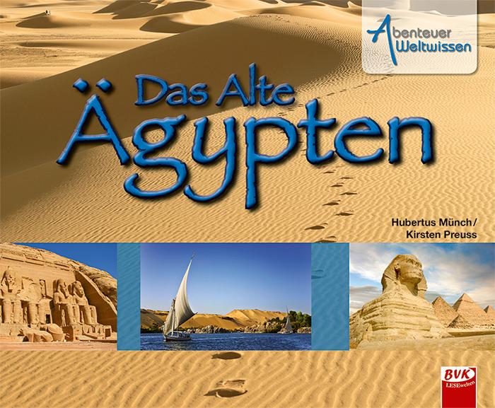 Abenteuer Weltwissen - Das Alte Ägypten