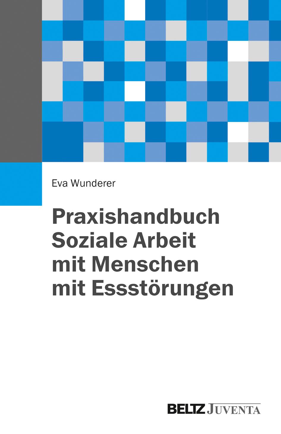 Praxishandbuch Soziale Arbeit mit Menschen mit Essstörungen