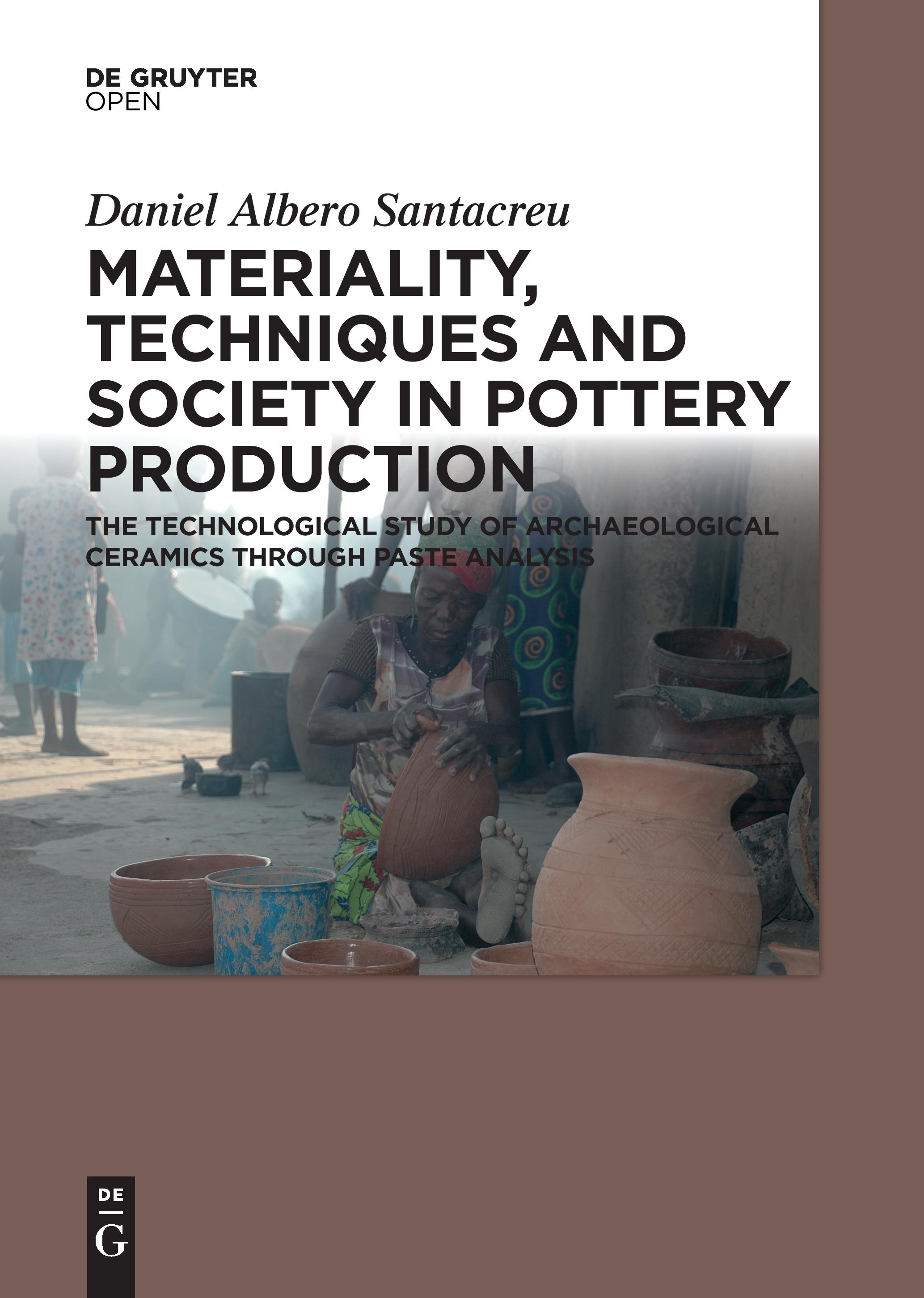 Materiality, Techniques and Society in Pottery Production