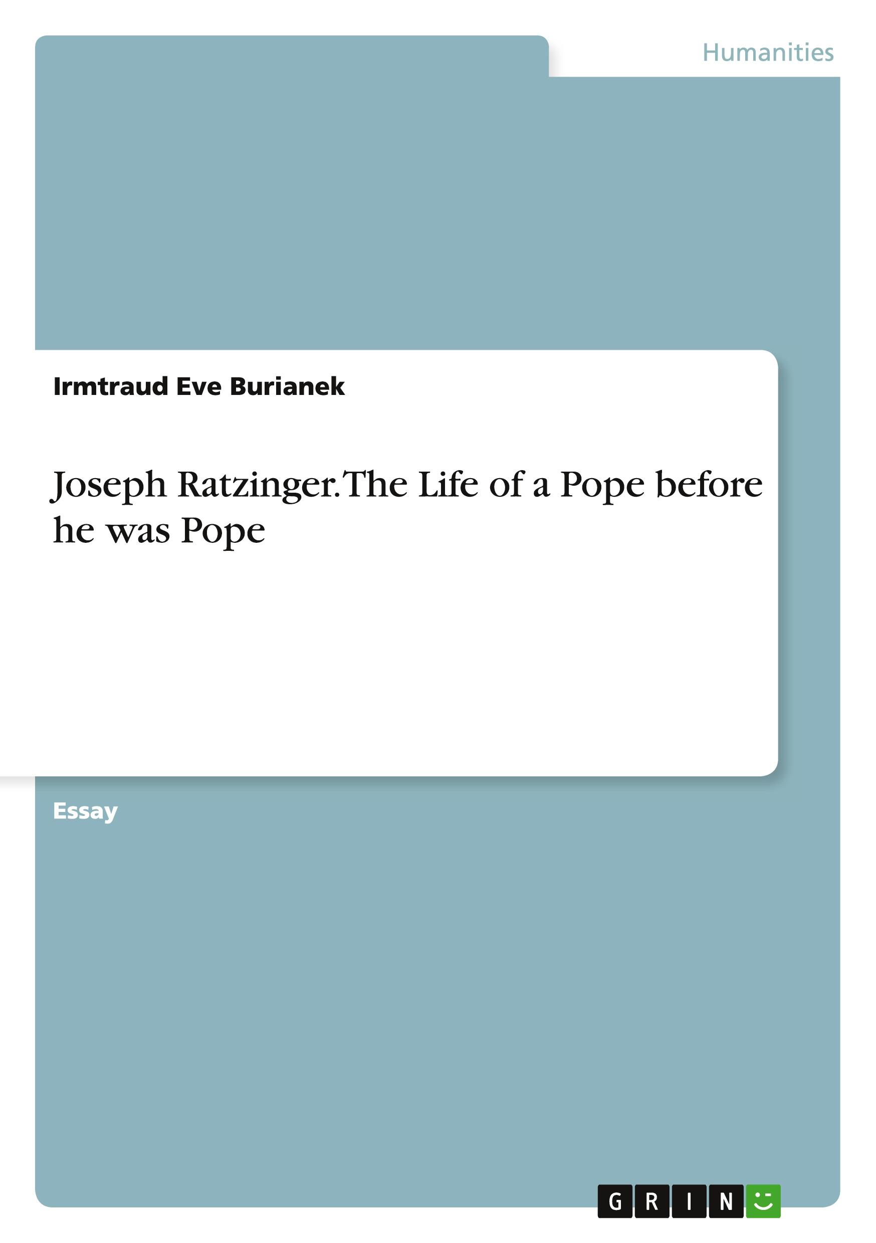 Joseph Ratzinger. The Life of a Pope before he was Pope