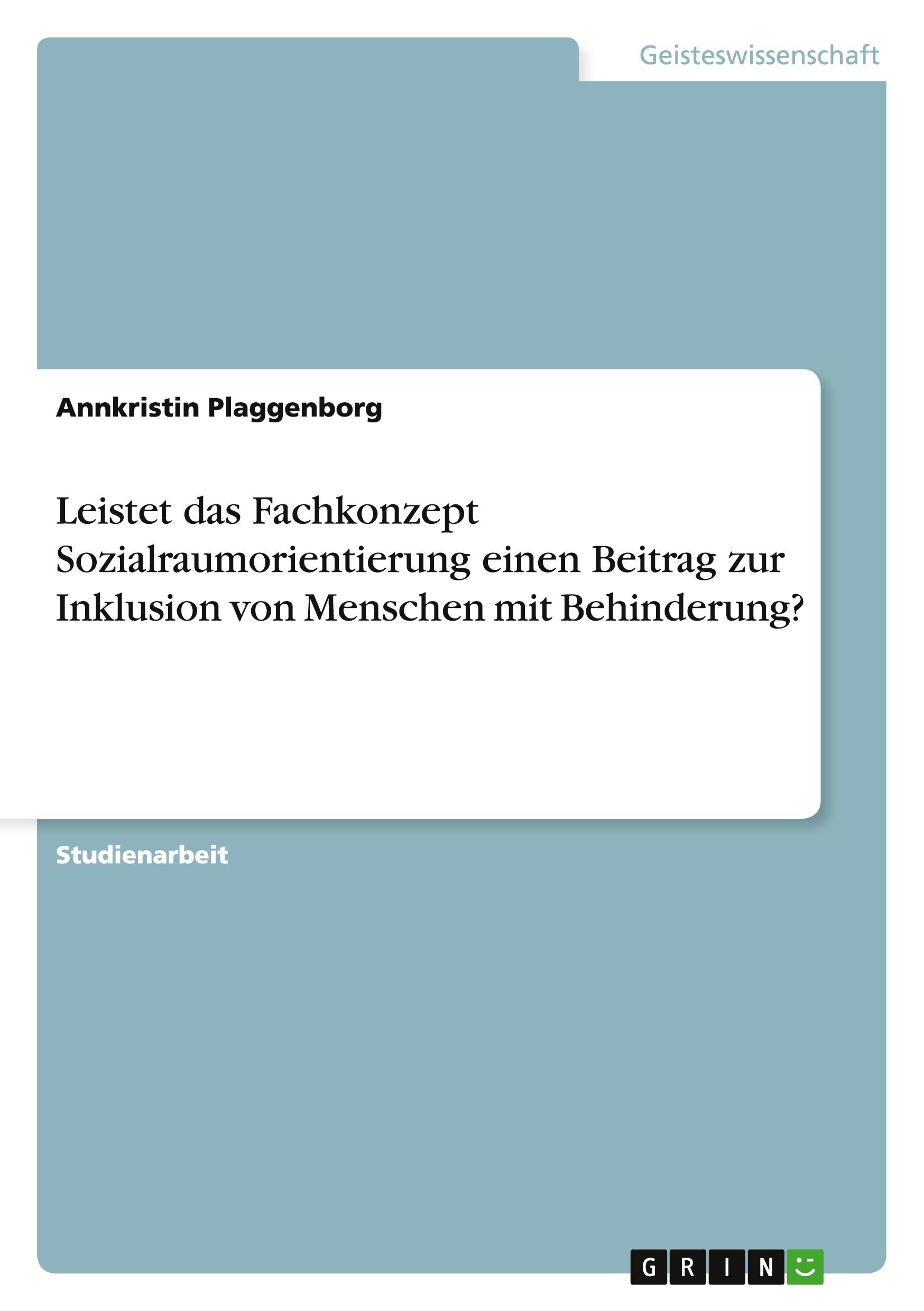 Leistet das Fachkonzept Sozialraumorientierung einen Beitrag zur Inklusion von Menschen mit Behinderung?