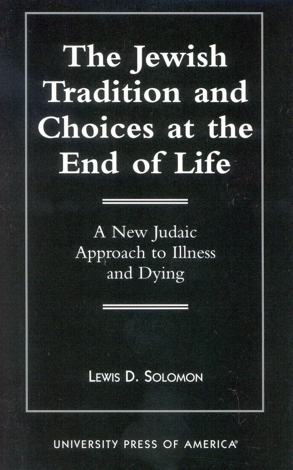 The Jewish Tradition and Choices at the End of Life