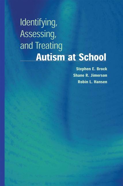 Identifying, Assessing, and Treating Autism at School