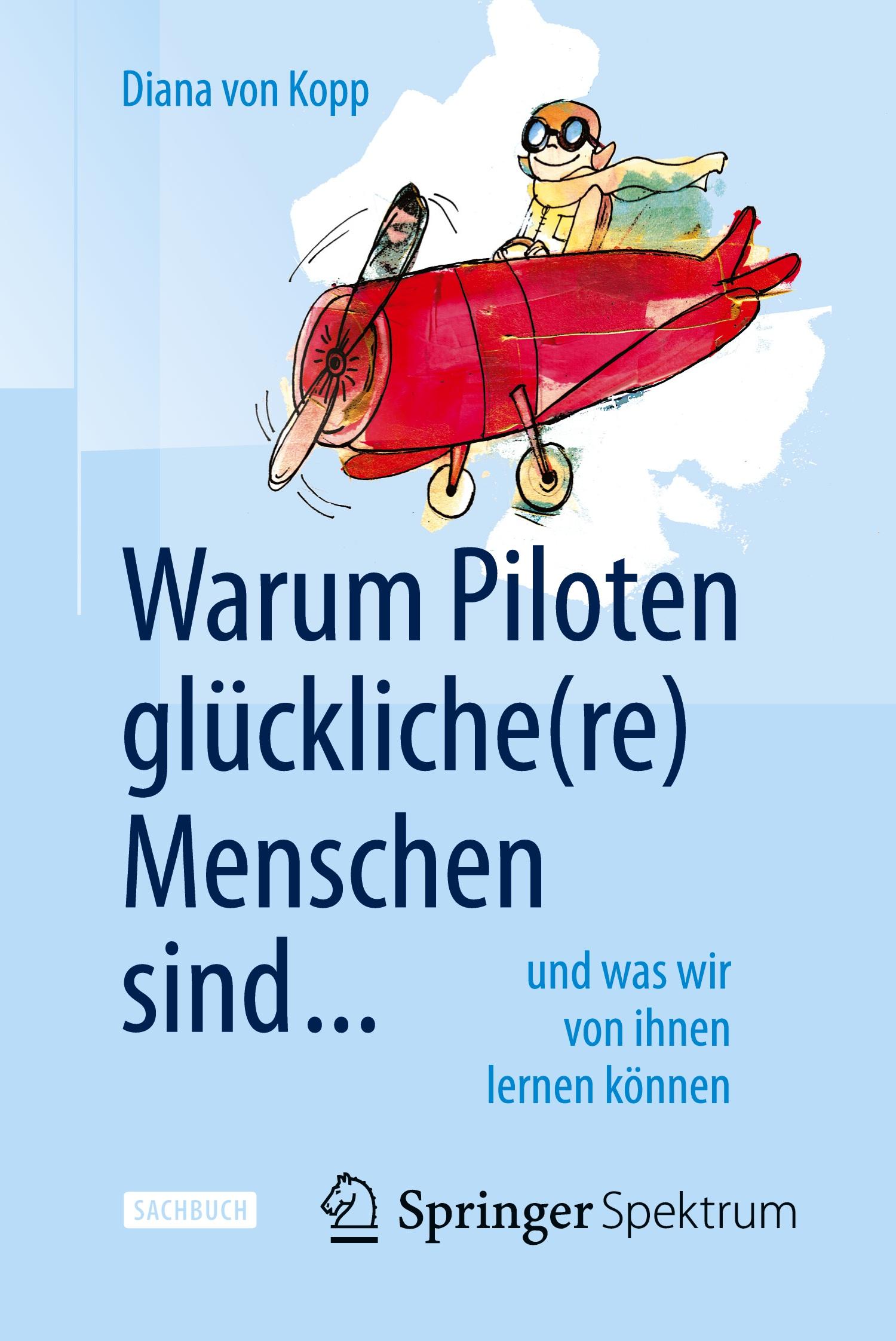 Warum Piloten glückliche(re) Menschen sind ...