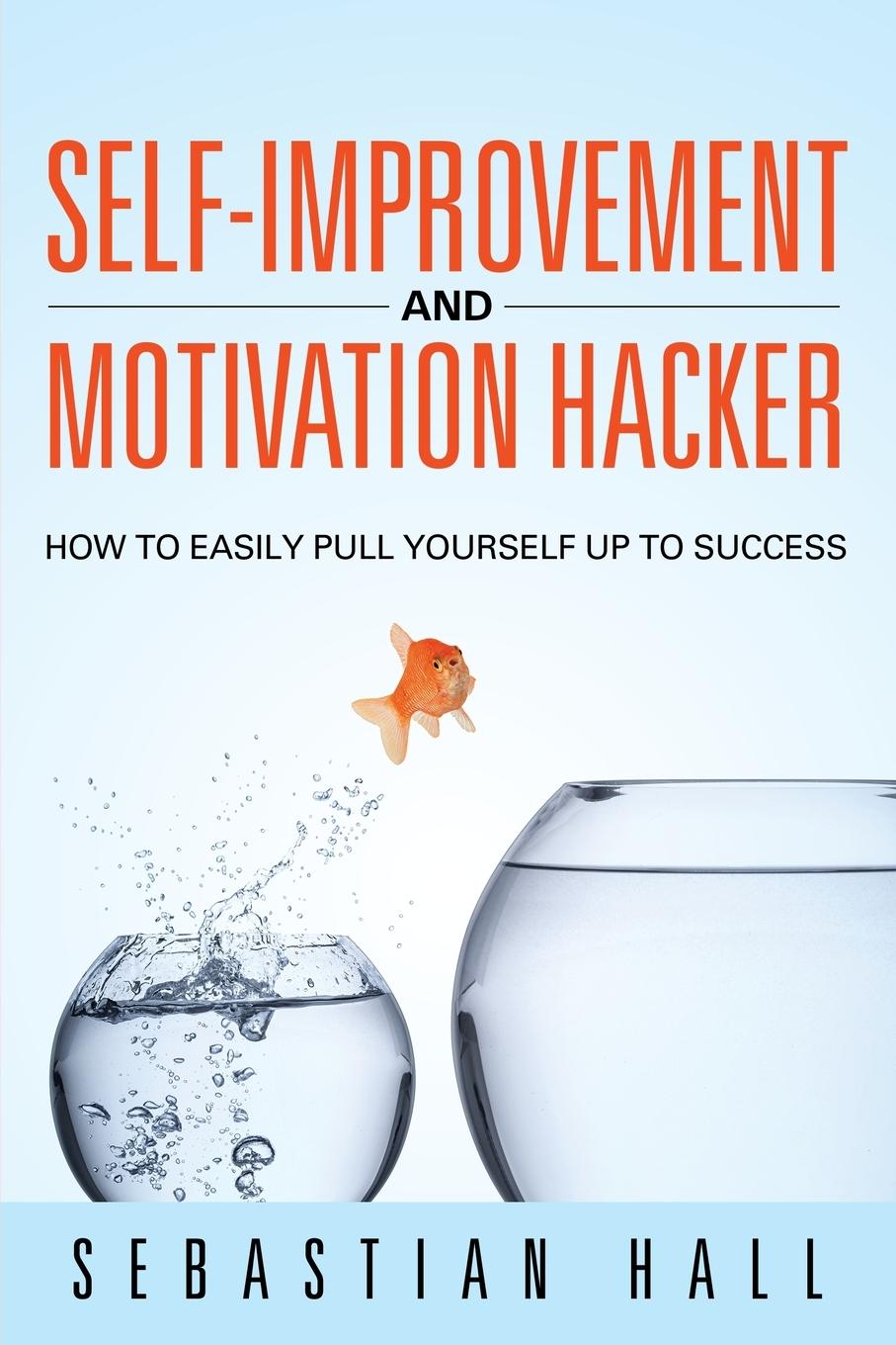 Self-Improvement and Motivation Hacker