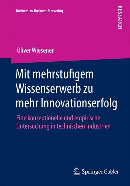 Mit mehrstufigem Wissenserwerb zu mehr Innovationserfolg