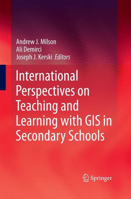 International Perspectives on Teaching and Learning with GIS in Secondary Schools