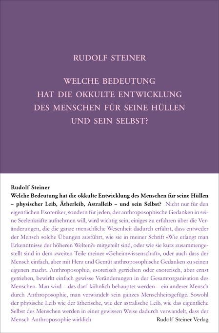 Welche Bedeutung hat die okkulte Entwicklung des Menschen für seine Hüllen - physischen Leib, Ätherleib, Astralleib - und sein Selbst?