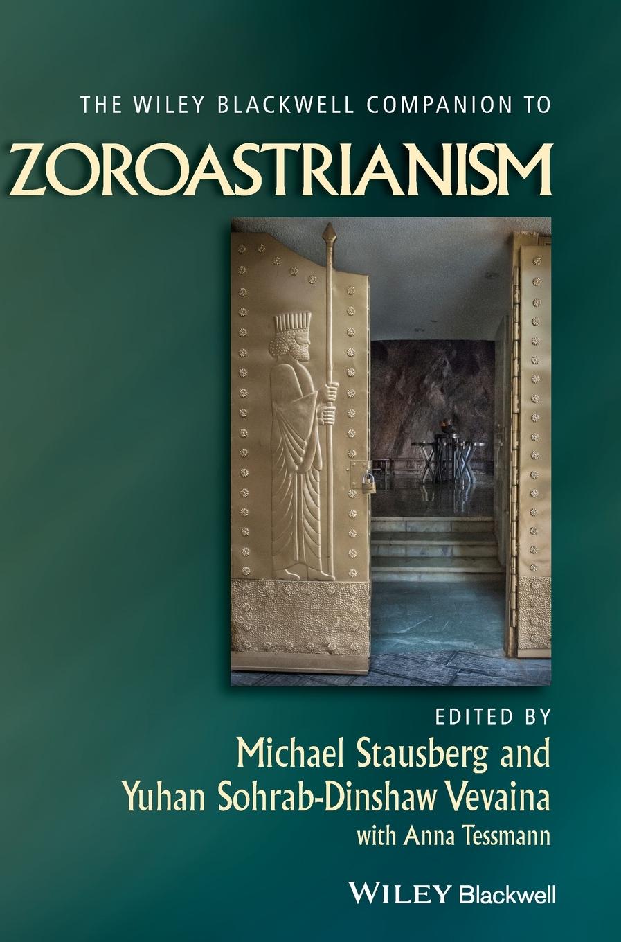 The Wiley Blackwell Companion to Zoroastrianism