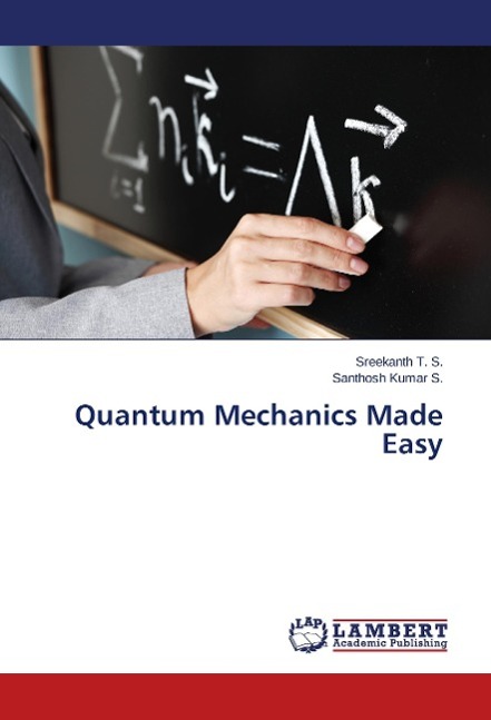 Quantum Mechanics Made Easy