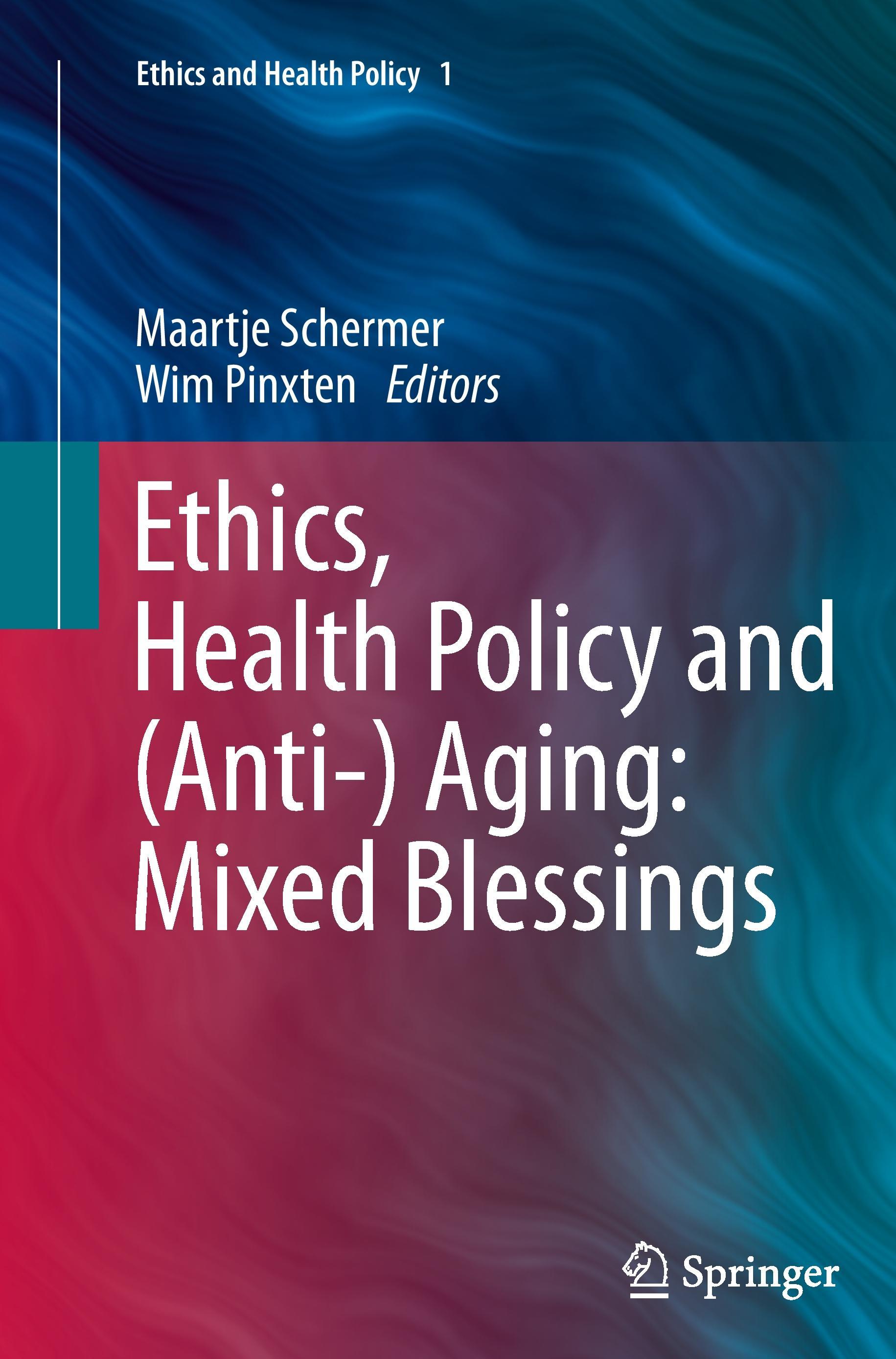 Ethics, Health Policy and (Anti-) Aging: Mixed Blessings