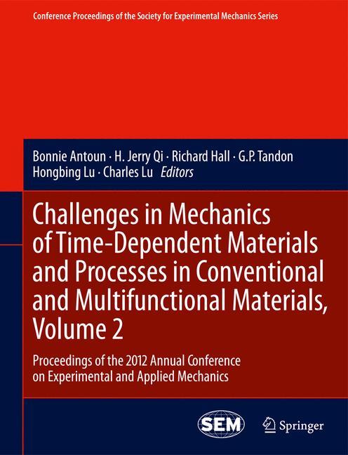 Challenges in Mechanics of Time-Dependent Materials and Processes in Conventional and Multifunctional Materials, Volume 2