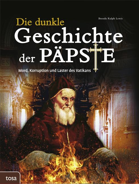 Die dunkle Geschichte der Päpste