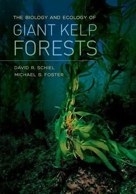 The Biology and Ecology of Giant Kelp Forests