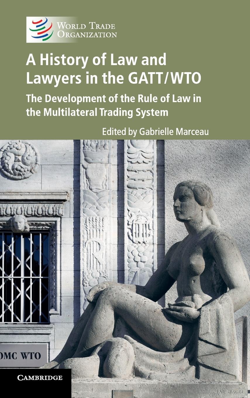 A History of Law and Lawyers in the GATT/WTO