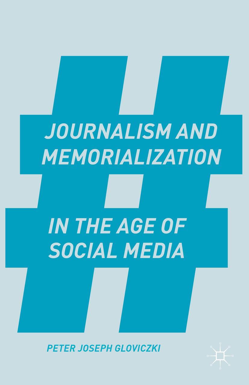 Journalism and Memorialization in the Age of Social Media