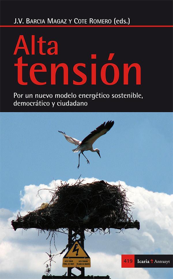 Alta tensión : por un nuevo modelo energético sostenible, democrático y ciudadano