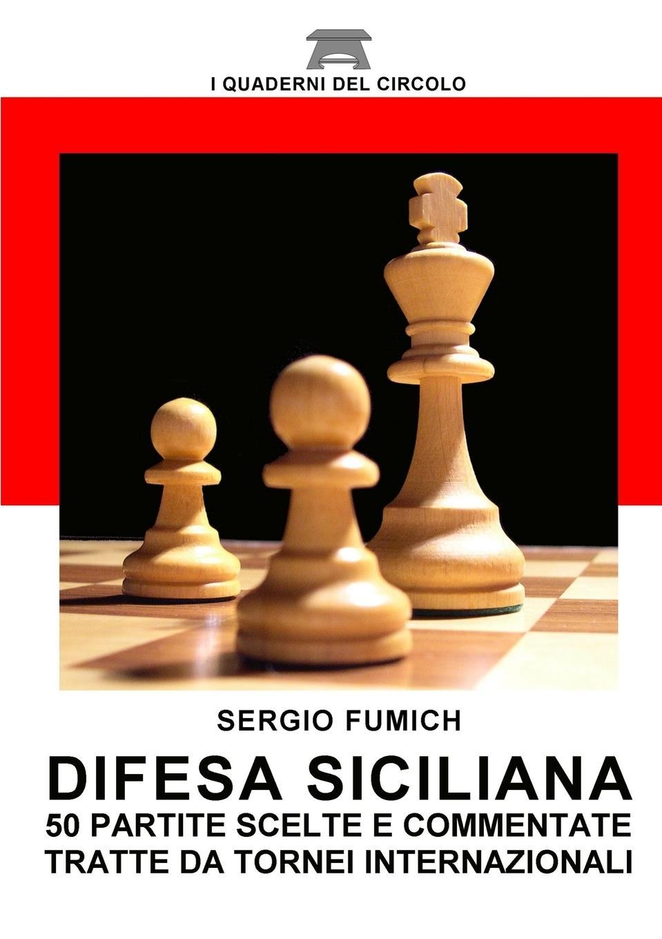 Difesa Siciliana. 50 partite scelte e commentate tratte da tornei internazionali