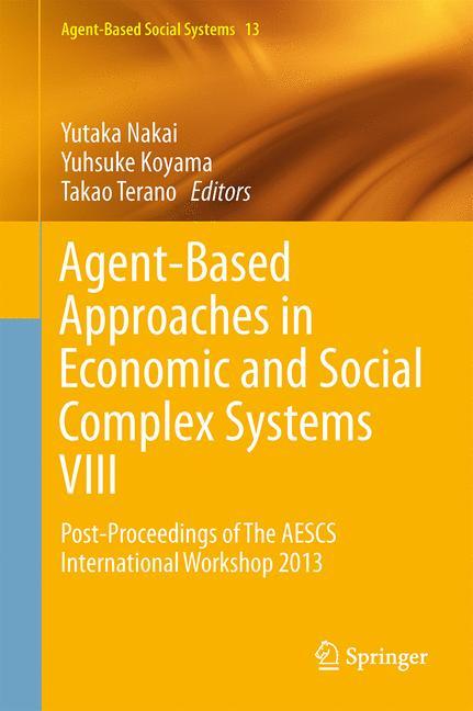 Agent-Based Approaches in Economic and Social Complex Systems VIII