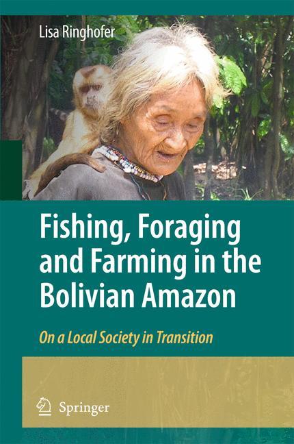 Fishing, Foraging and Farming in the Bolivian Amazon