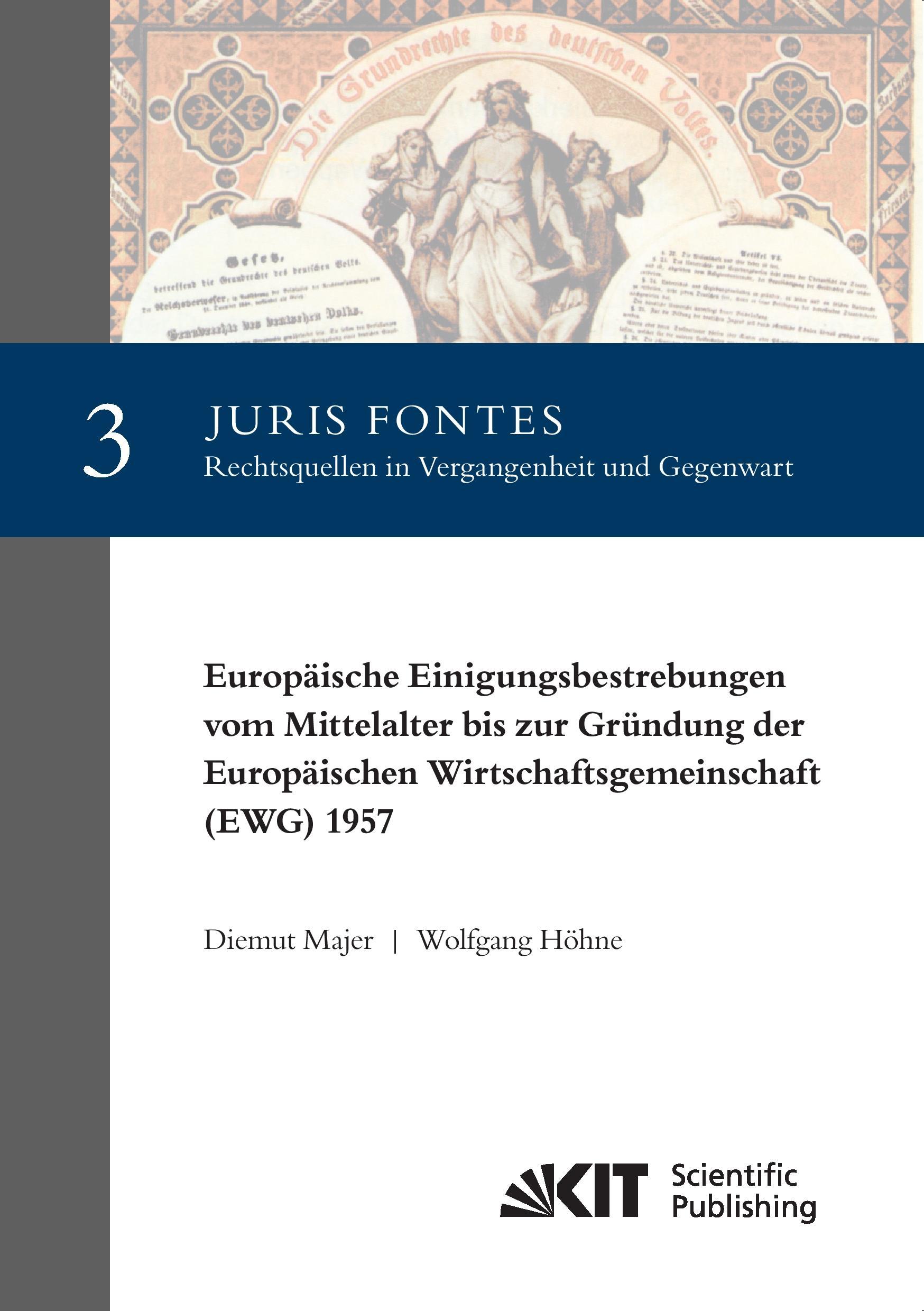 Europäische Einigungsbestrebungen vom Mittelalter bis zur Gründung  der Europäischen Wirtschaftsgemeinschaft (EWG) 1957