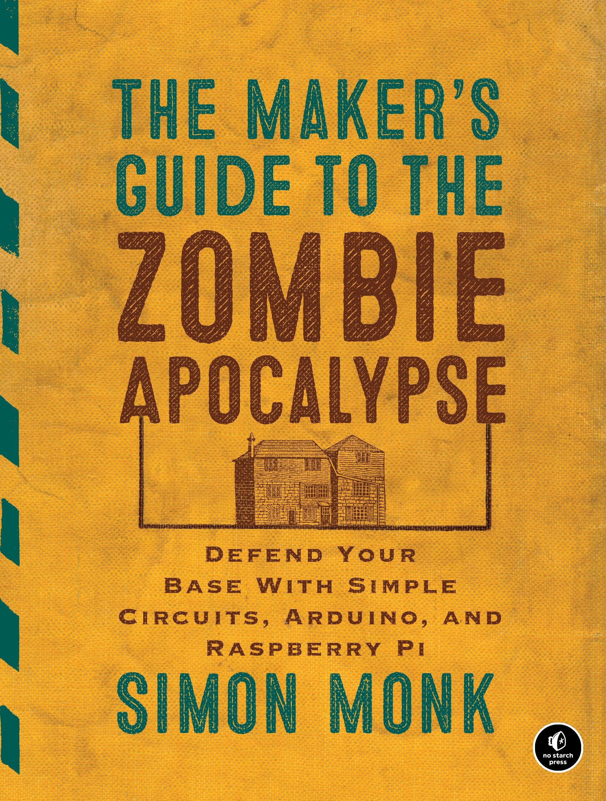 The Maker's Guide to the Zombie Apocalypse