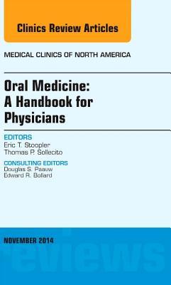 Oral Medicine: A Handbook for Physicians, an Issue of Medical Clinics