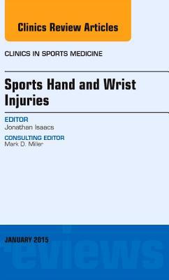 Sports Hand and Wrist Injuries, an Issue of Clinics in Sports Medicine