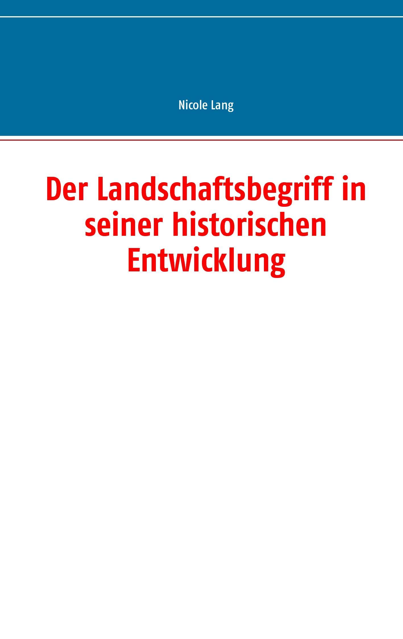 Der Landschaftsbegriff in seiner historischen Entwicklung