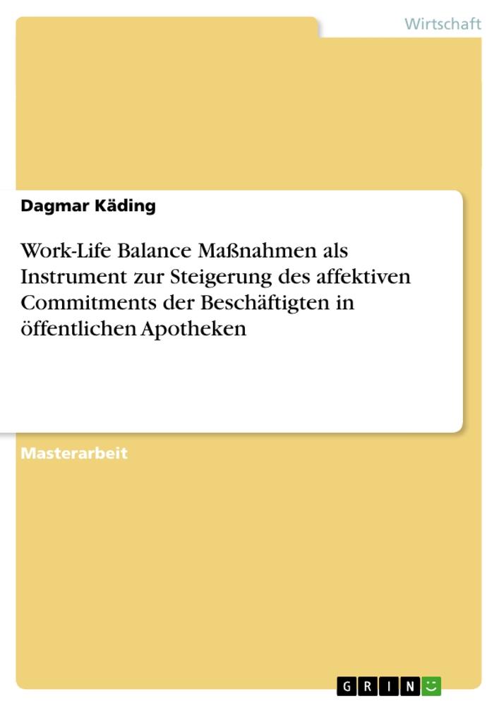 Work-Life Balance Maßnahmen als Instrument zur Steigerung des affektiven Commitments der Beschäftigten in öffentlichen Apotheken