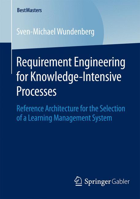 Requirement Engineering for Knowledge-Intensive Processes