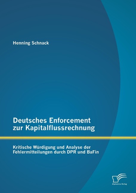 Deutsches Enforcement zur Kapitalflussrechnung: Kritische Würdigung und Analyse der Fehlermitteilungen durch DPR und BaFin