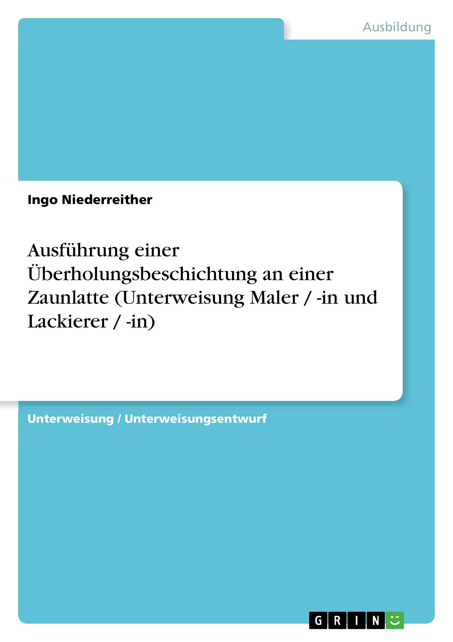 Ausführung einer Überholungsbeschichtung an einer Zaunlatte (Unterweisung Maler / -in und Lackierer / -in)