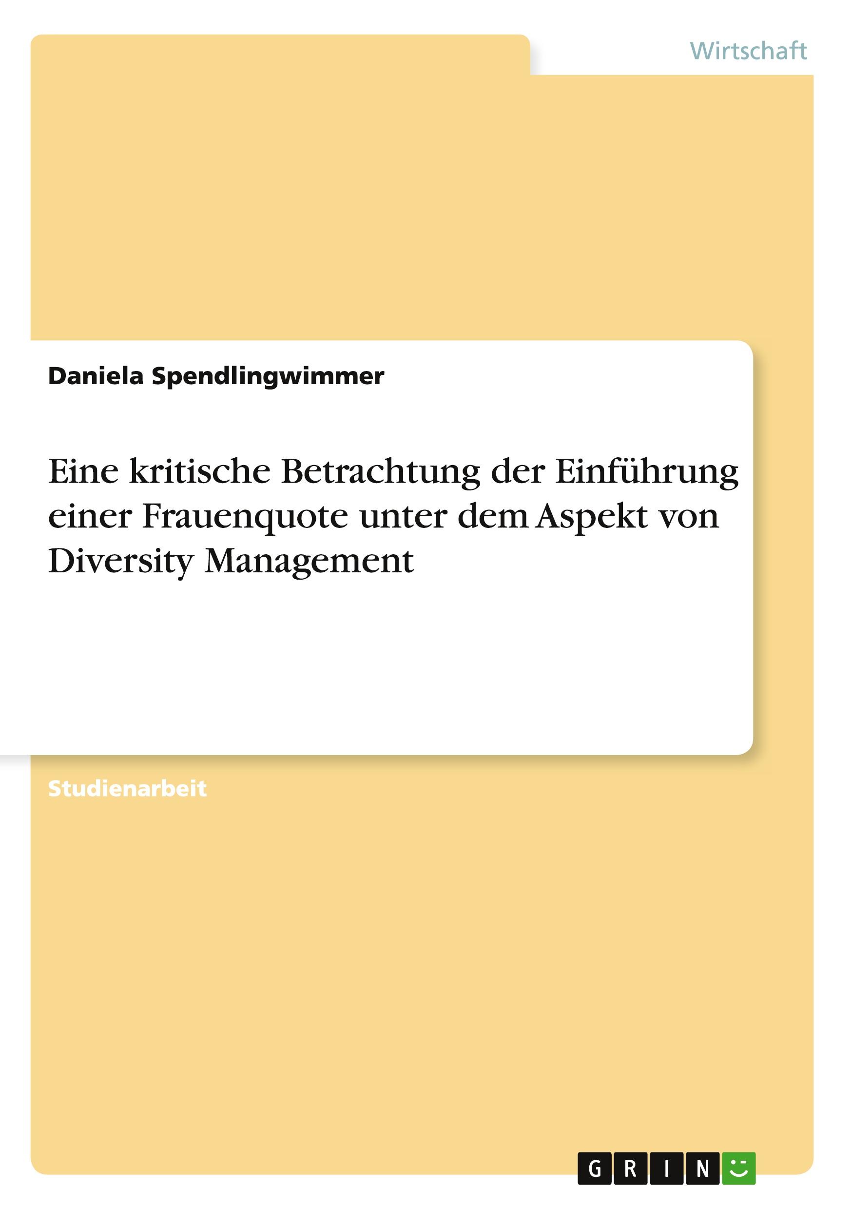 Eine kritische Betrachtung der Einführung einer Frauenquote unter dem Aspekt von Diversity Management