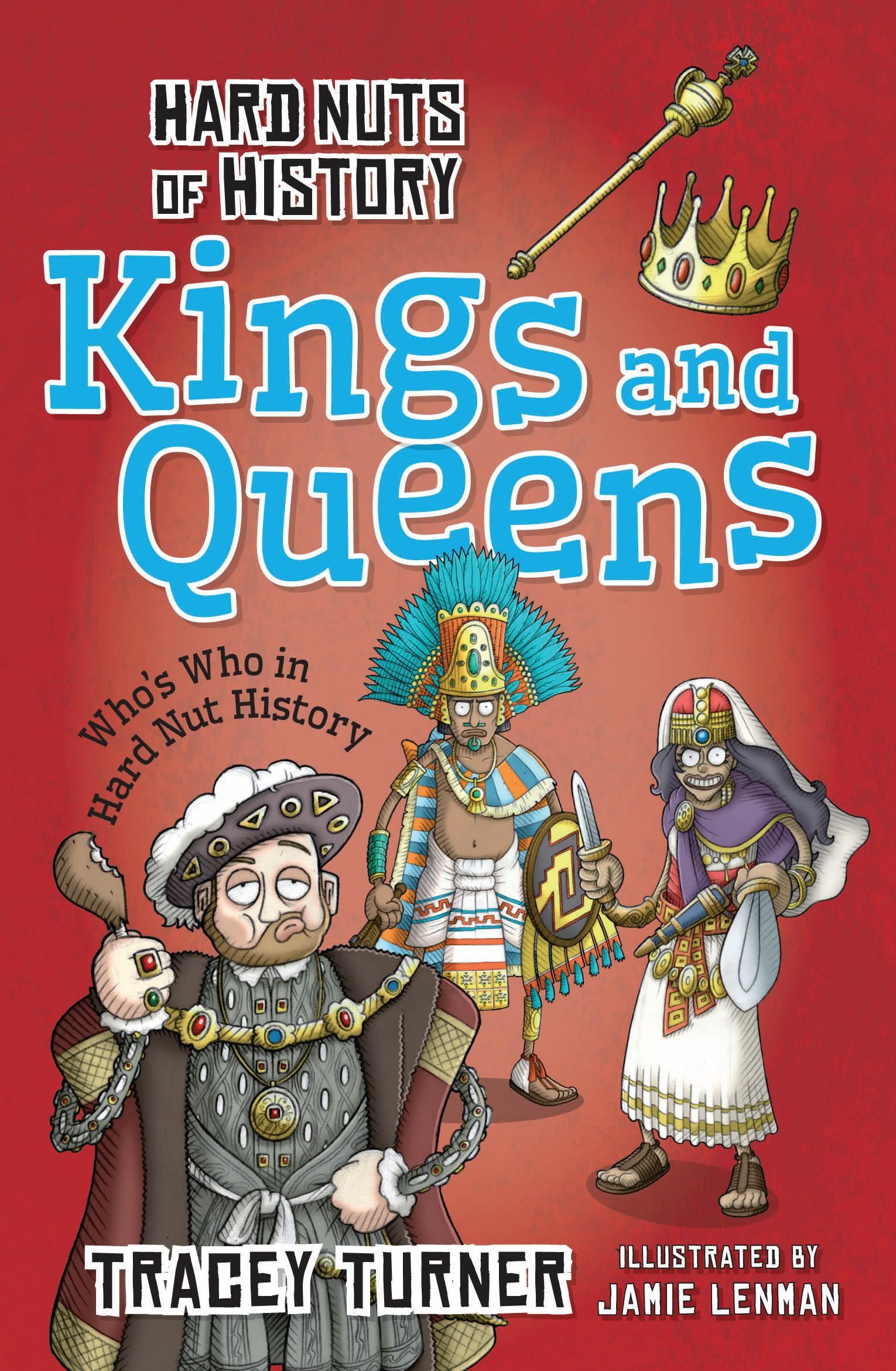 Hard Nuts of History: Kings and Queens