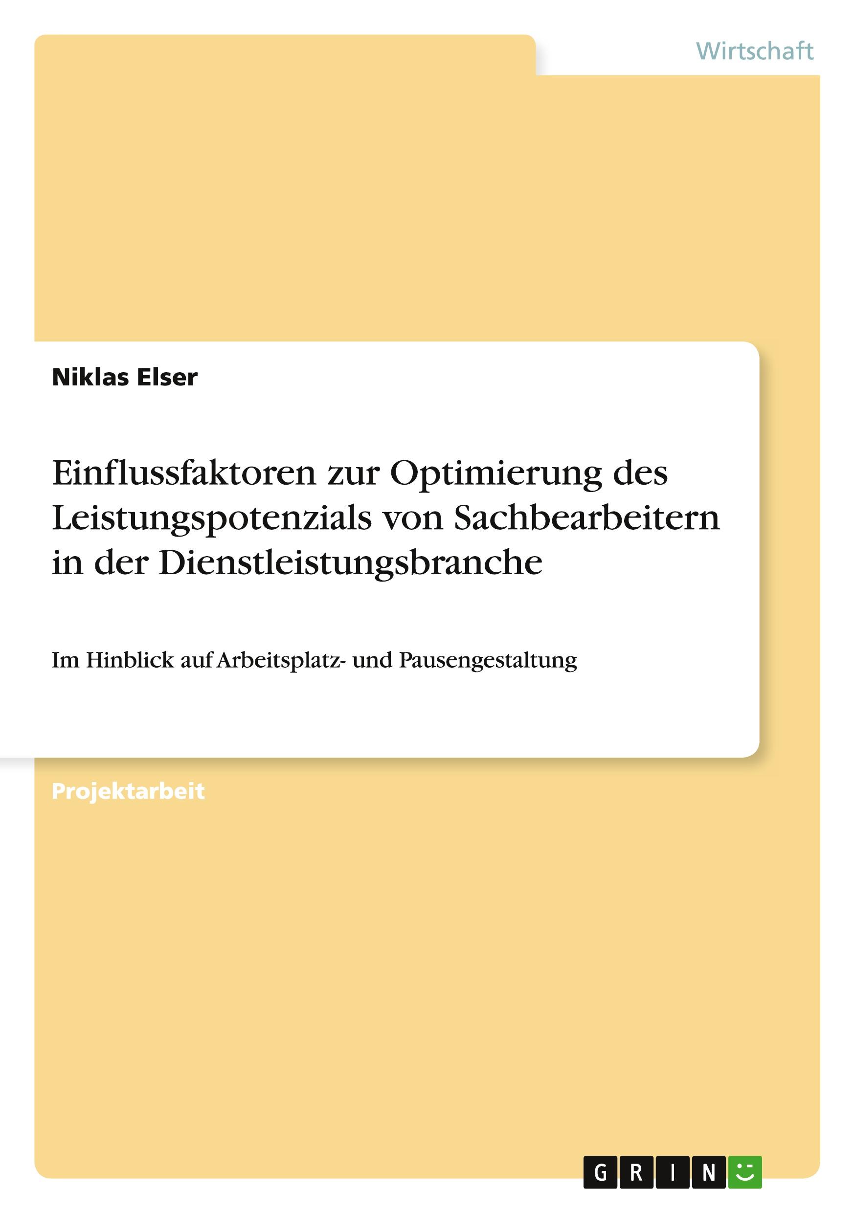 Einflussfaktoren zur Optimierung des Leistungspotenzials von Sachbearbeitern in der Dienstleistungsbranche