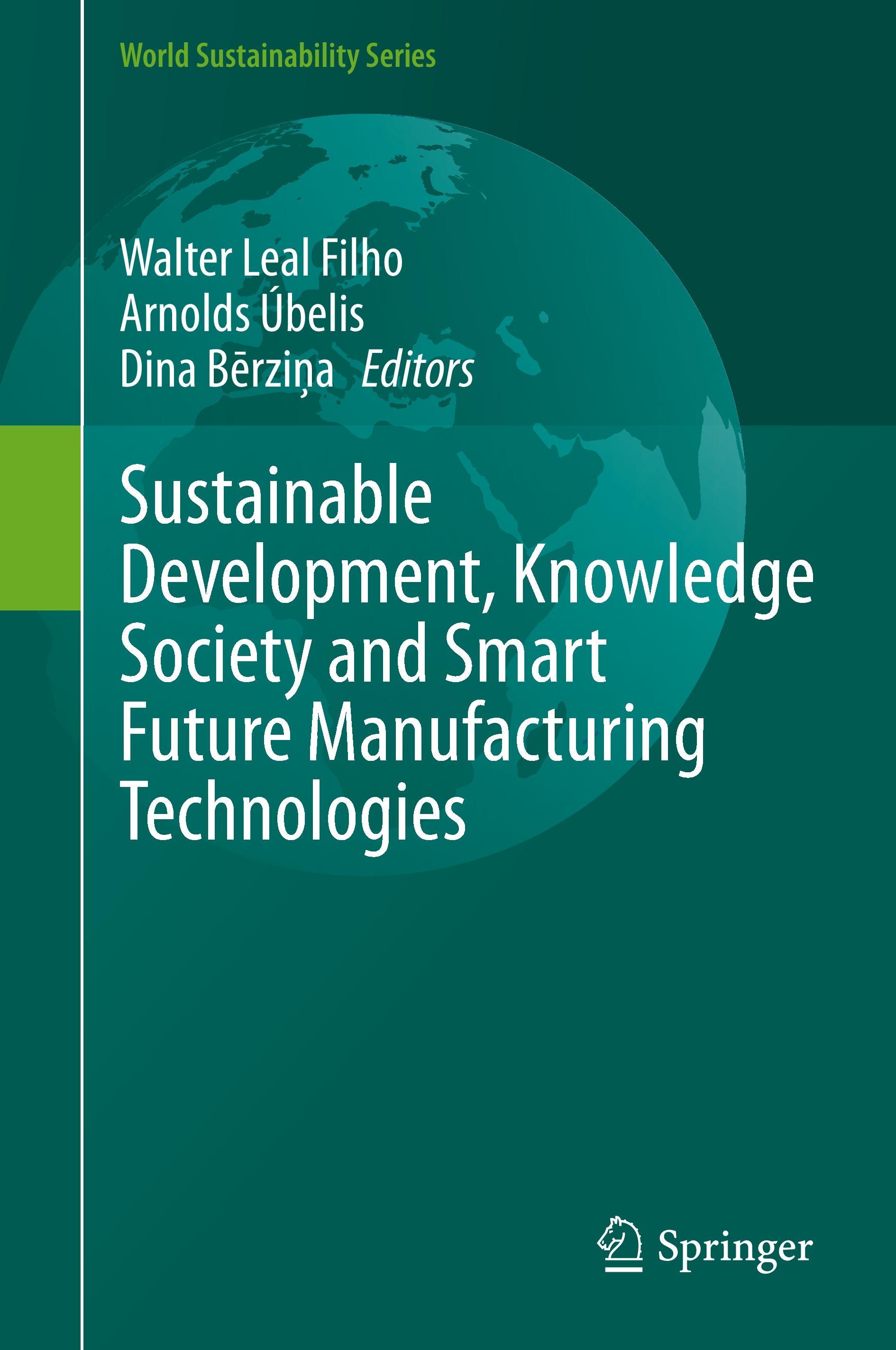 Sustainable Development, Knowledge Society and Smart Future Manufacturing Technologies