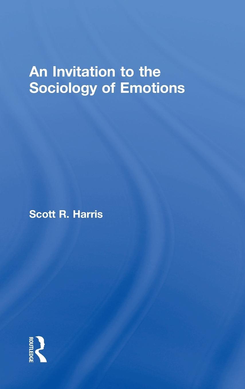 An Invitation to the Sociology of Emotions