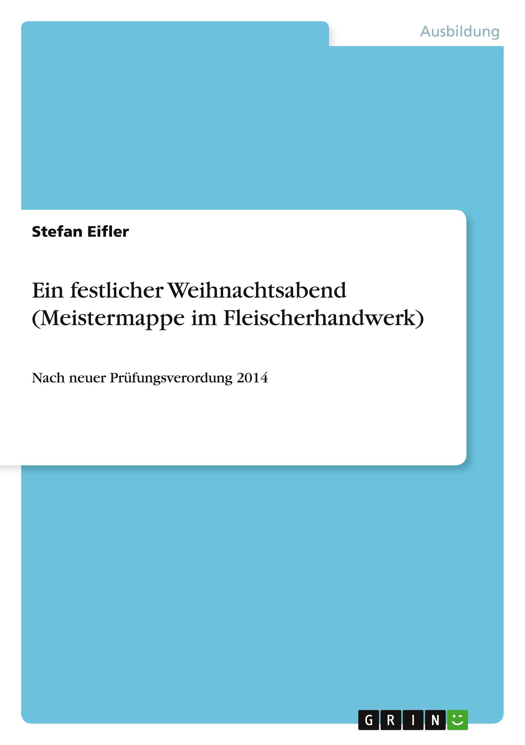 Ein festlicher Weihnachtsabend (Meistermappe im Fleischerhandwerk)