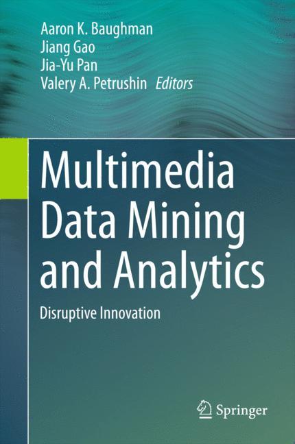 Multimedia Data Mining and Analytics