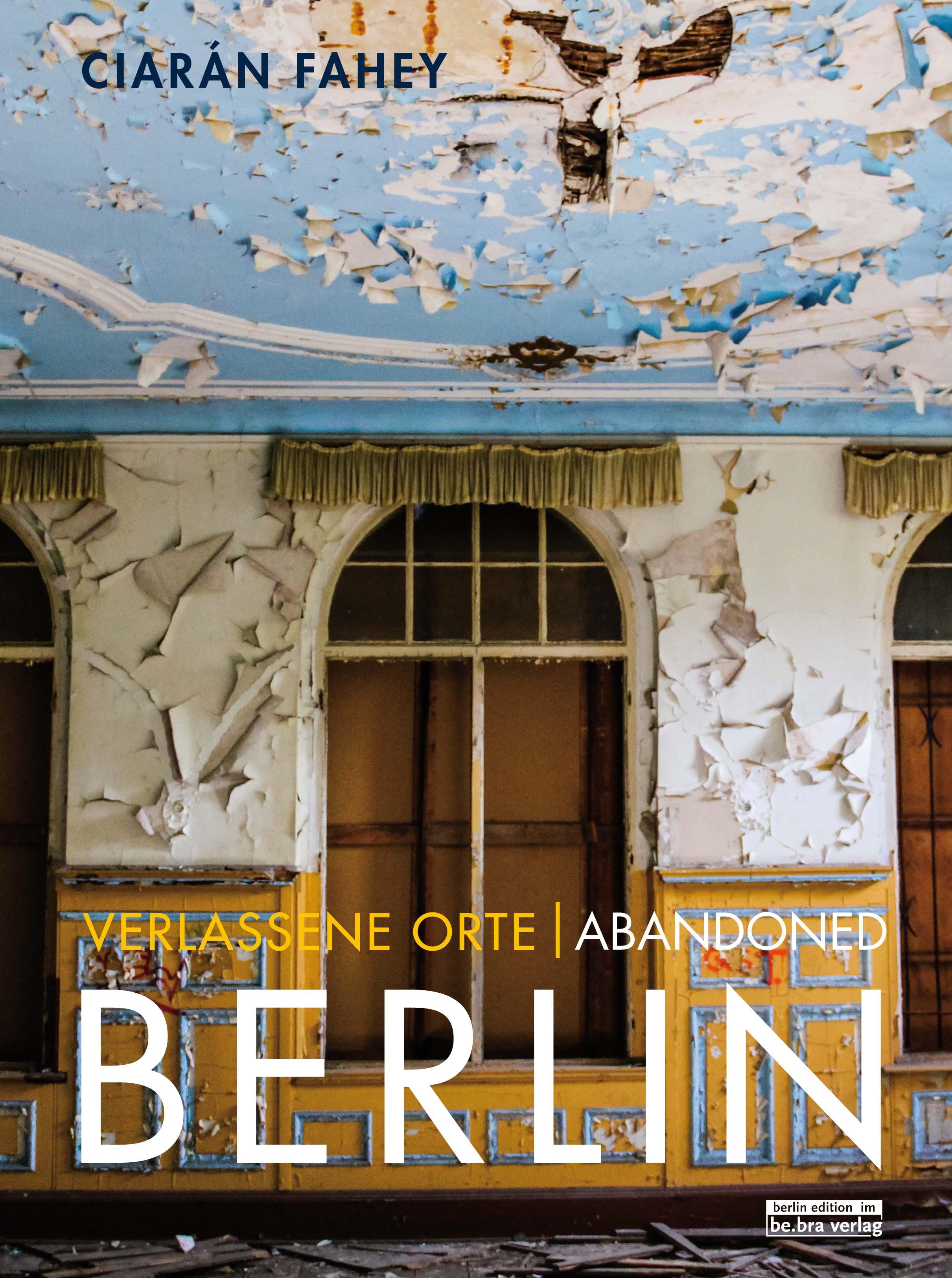 Verlassene Orte / Abandoned BERLIN