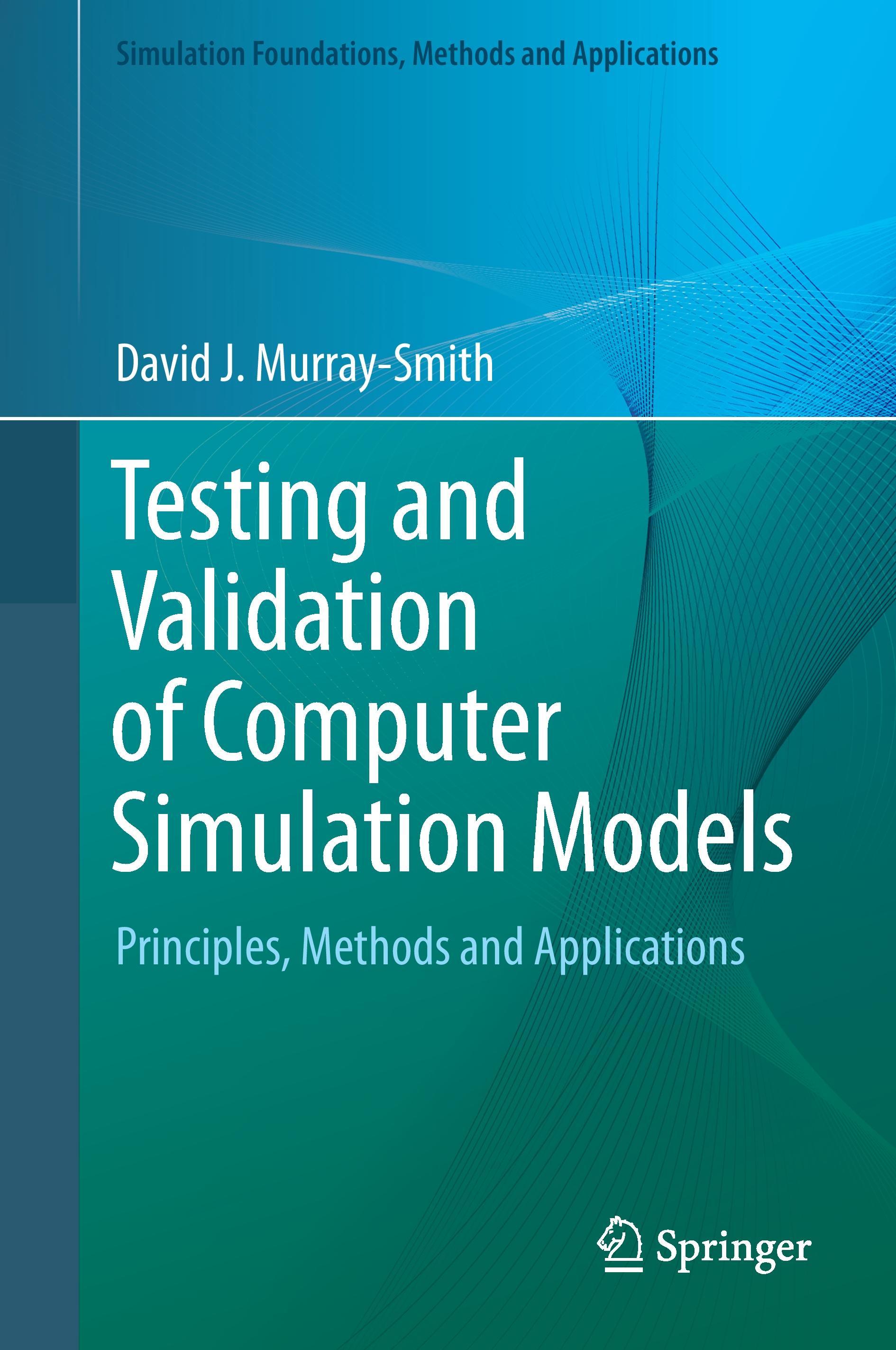 Testing and Validation of Computer Simulation Models